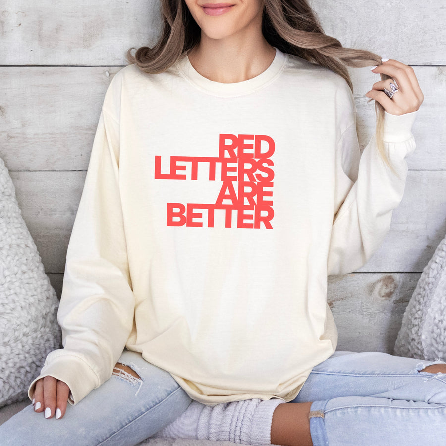'Red Letters are Better' Shirt - Unisex Adult Long Sleeve Tee Shirt - Sizes S-3XL